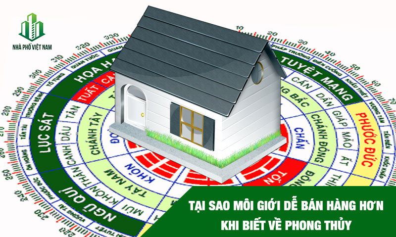 Tại Sao Môi Giới Dễ Bán Hàng Hơn Khi Biết Về Phong Thủy